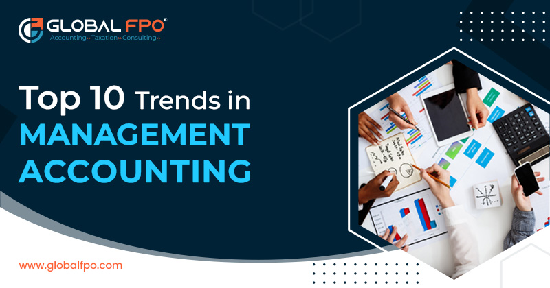 Top 10 Trends in Management Accounting: Navigating the Evolving Landscape